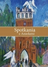 Spotkania z Aniołami ks. Wojciech Kania