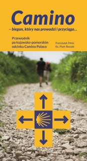 Camino biegun który nas prowadzi i przyciąga... - Piotr Roszak