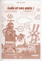 Ludo et ses amis 1 Guide de classe + CD