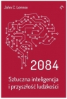  2084. Sztuczna inteligencja i przyszłość ludzkości