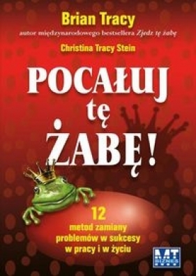 Pocałuj tę żabę - Tracy  Brain, Christina Tracy Stein