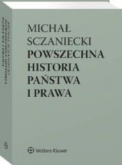 Powszechna historia państwa i prawa - Sczaniecki Michał, Sójka-Zielińska Katarzyna