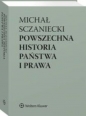 Powszechna historia państwa i prawa - Michał Sczaniecki, Katarzyna Sójka-Zielińska