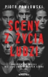 Sceny z życia ludzi Piotr Pawłowski