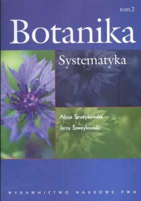 Botanika Tom 2 Systematyka - Szweykowska Alicja, Szweykowski Jerzy
