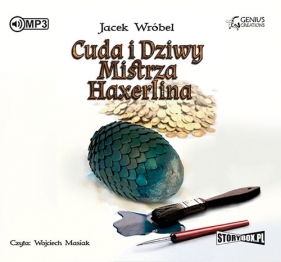 Cuda i dziwy Mistrza Haxerlina - Jacek Wróbel