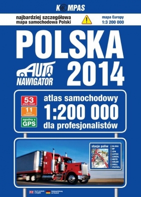 Polska 2014 Atlas samochodowy dla profesjonalistów 1:200 000 - <br />