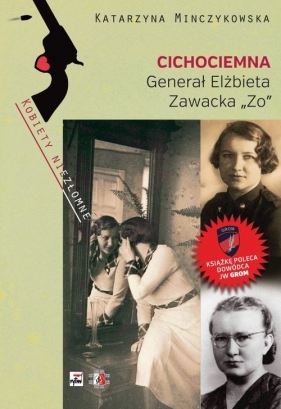 Cichociemna Generał Elżbieta Zawacka "Zo" - Minczykowska Katarzyna