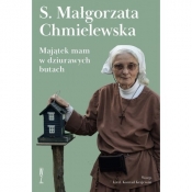 Majątek mam w dziurawych butach - Małgorzata Chmielewska