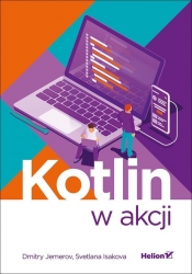 Kotlin w akcji - Dmitry Jemerov, Svetlana Isakova