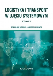 Logistyka i transport w ujęciu systemowym - Kordel Zdzisław, Kuriata Andrzej