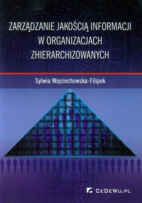 Zarządzanie jakością informacji w organizacjach zhierarchizowanych - Wojciechowska-Filipek Sylwia