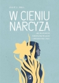 W cieniu narcyza. Jak rozpoznać toksyczną relację i uwolnić się z niej - Julie L. Hall