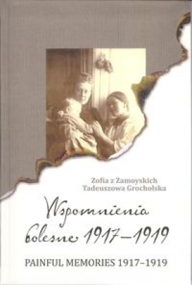 Wspomnienia bolesne 1917-1919 - Grocholska Zofia