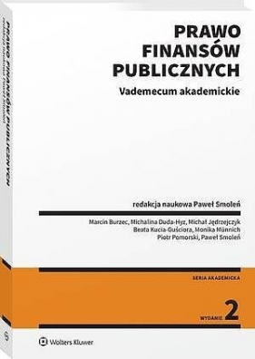 Prawo finansów publicznych Vademecum akademickie - Marcin Burzec, Michał Jędrzejczyk, Monika Münnich, Michalina Duda-Hyz, Beata Kucia-Guściora, Paweł Smoleń, Piotr Pomorski