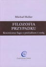 Filozofia przypadku Kosmiczna fuga z preludium i codą Heller Michał