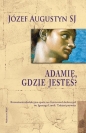 Adamie gdzie jesteś - Józef Augustyn