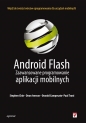 Android Flash Zaawansowane programowanie aplikacji mobilnych - Dean Iverson, Oswald Campesato, Stephen Chin