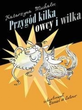 Przygód kilka owcy i wilka - Katarzyna Michalec