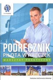 Podręcznik pilota wycieczek Warsztat praktyczny - Szafranowicz-Małozięć Radosław
