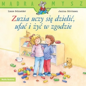 Mądra mysz. Zuzia uczy się dzielić, ufać i żyć w zgodzie - Liane Schneider, Sörensen Hanna
