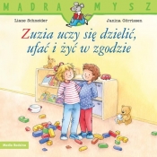 Mądra mysz. Zuzia uczy się dzielić, ufać i żyć w zgodzie - Liane Schneider