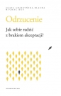 Odrzucenie. Jak sobie radzić z brakiem akceptacji? - Agata Adaszyńska-Blacha, Michał Kuś