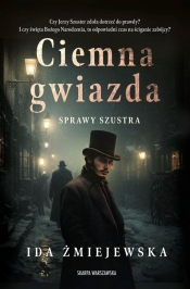 Sprawy Szustra. Ciemna gwiazda - Ida Żmiejewska
