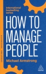 How to Manage PeopleFast, Effective Management Skills that Really Get Michael Armstrong