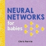 Neural Networks for Babies Chris Ferrie