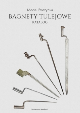 Bagnety tulejowe. Katalog - Maciej Prószyński