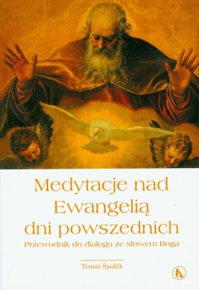 Medytacje nad Ewangelią dni powszednich - Tomáš Špidlík