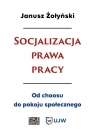 Socjalizacja prawa pracy / FNCE Janusz Żołyński