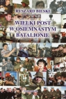 Wielki post w osiemnastym batalionie