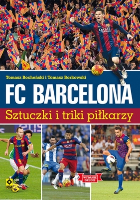 FC Barcelona Sztuczki i triki piłkarzy - Tomasz Borkowski, Tomasz Bocheński