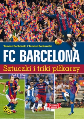 FC Barcelona Sztuczki i triki piłkarzy - Borkowski Tomasz, Bocheński Tomasz