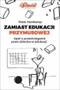 Zamiast edukacji przymusowej - Peter Hartkamp