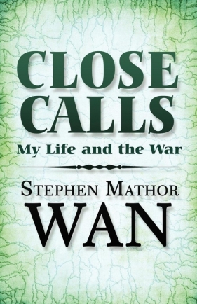 Close Calls - Wan Stephen Mathor