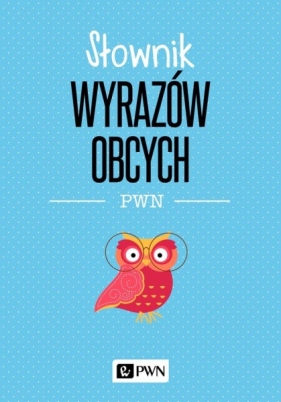 Słownik wyrazów obcych PWN - Wiśniakowska Lidia