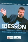 Luc Besson Uśmiechnięta twarz filmowego postmodernizmu Drzał-Sierocka Aleksandra