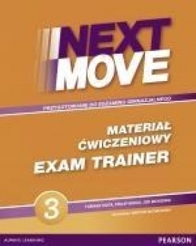 Next Move 3 Exam Trainer materiał ćwiczeniowy - Siuta Tomasz, Wood Philip. McKenna Joe