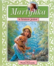 Martynka w krainie jezior - Delahaye Gilbert, Marlier Marcel