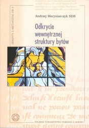 Odkrycie wewnętrznej struktury bytów - Andrzej Maryniarczyk