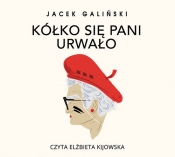Kółko się pani urwało (Audiobook) - Galiński Jacek