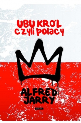 Ubu Król czyli Polacy - Alfred Jarry