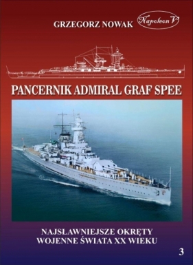 Niemiecki pancernik kieszonkowy typu Deutschland. Admiral Graf Spee - Grzegorz Nowak