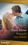 Przyjaźń czy miłość Diana Palmer