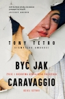Być jak Caravaggio. Życie i oszustwa genialnego fałszerza dzieł sztuki Tetro Tony, Ambrosi Giampiero