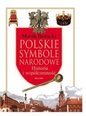 Polskie symbole narodowe - Borucki Marek