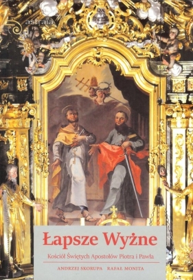 Łapsze Wyżne Kościół św Piotra i Pawła - Skorupa A., Monita R.